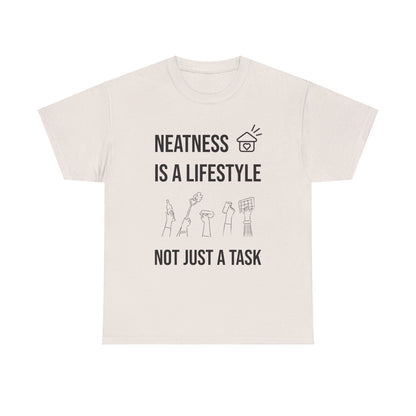 Neatness Is A Lifestyle - Premium Unisex Heavy Cotton Tee