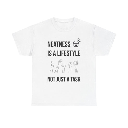 Neatness Is A Lifestyle - Premium Unisex Heavy Cotton Tee