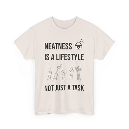 Neatness Is A Lifestyle - Premium Unisex Heavy Cotton Tee