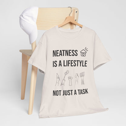 Neatness Is A Lifestyle - Premium Unisex Heavy Cotton Tee